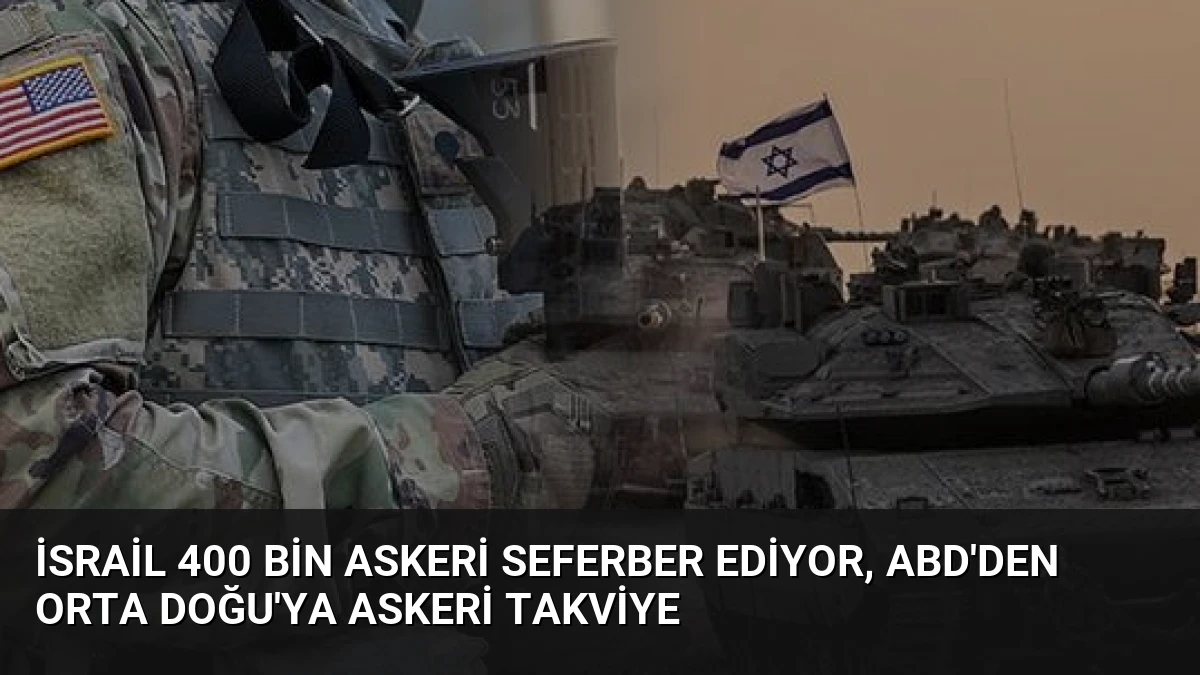 İsrail 400 Bin Askeri Seferber Ediyor, ABD’den Orta Doğu’ya Askeri Takviye