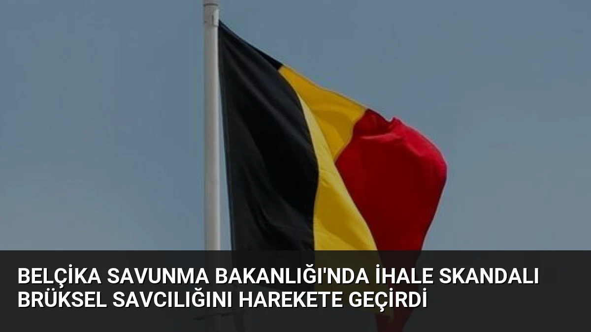 Belçika Savunma Bakanlığı’nda İhale Skandalı Brüksel Savcılığını Harekete Geçirdi