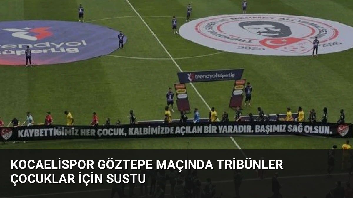 Kocaelispor Göztepe Maçında Tribünler Çocuklar İçin Sustu