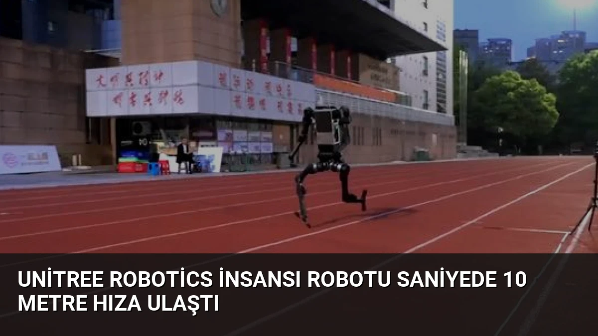 Unitree Robotics İnsansı Robotu Saniyede 10 Metre Hıza Ulaştı