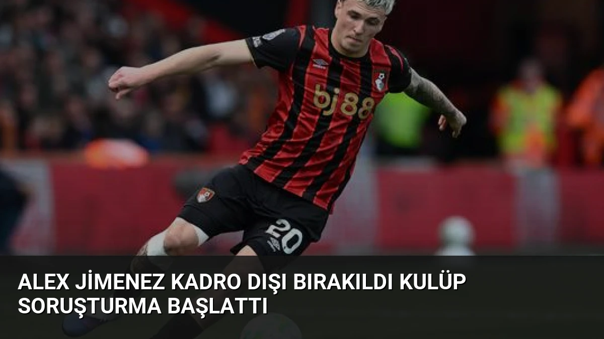 Alex Jimenez Kadro Dışı Bırakıldı Kulüp Soruşturma Başlattı