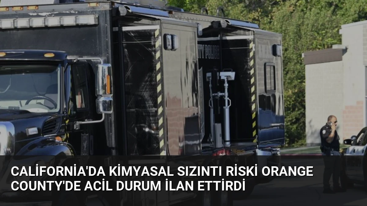 California’da Kimyasal Sızıntı Riski Orange County’de Acil Durum İlan Ettirdi