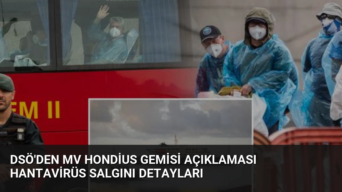 DSÖ’den MV Hondius Gemisi Açıklaması Hantavirüs Salgını Detayları