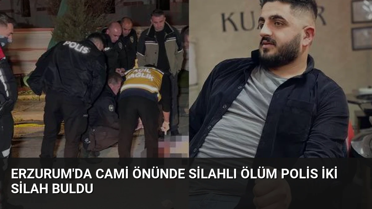 Erzurum’da Cami Önünde Silahlı Ölüm Polis İki Silah Buldu