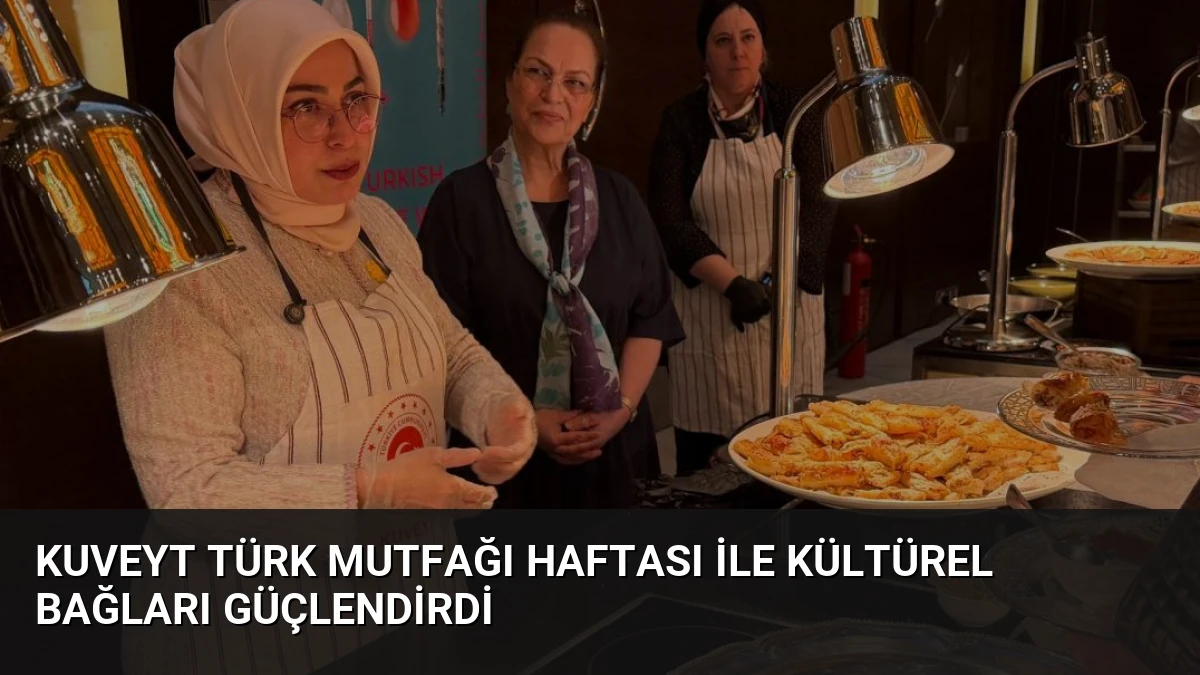 Kuveyt Türk Mutfağı Haftası ile Kültürel Bağları Güçlendirdi