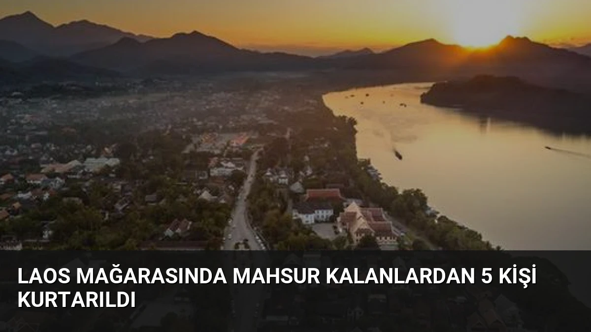 Laos Mağarasında Mahsur Kalanlardan 5 Kişi Kurtarıldı