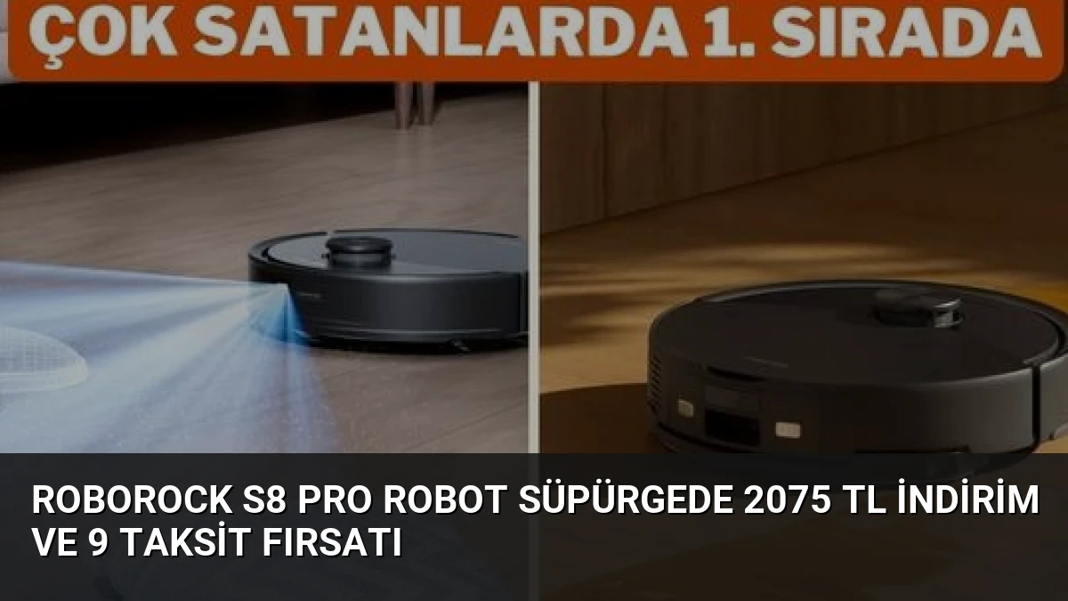 Roborock S8 Pro Robot Süpürgede 2075 TL İndirim ve 9 Taksit Fırsatı