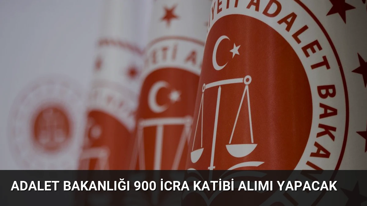 Adalet Bakanlığı 900 İcra Katibi Alımı Yapacak