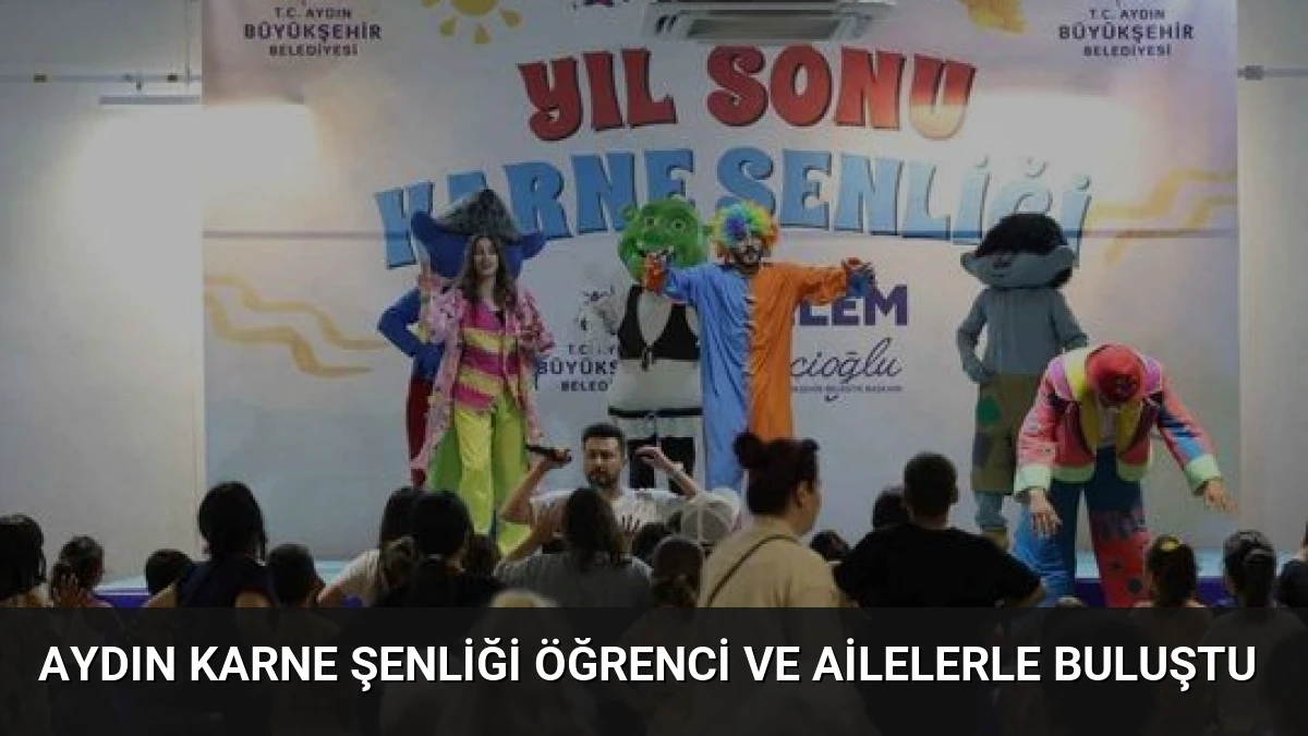 Aydın Karne Şenliği Öğrenci ve Ailelerle Buluştu