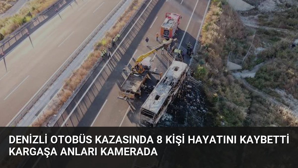 Denizli Otobüs Kazasında 8 Kişi Hayatını Kaybetti Kargaşa Anları Kamerada