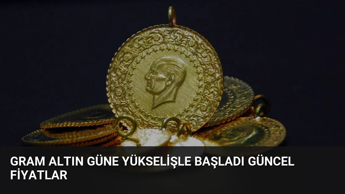 Gram Altın Güne Yükselişle Başladı Güncel Fiyatlar