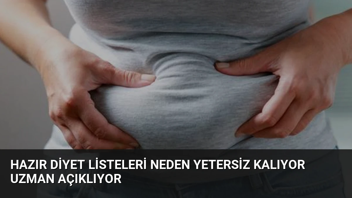 Hazır Diyet Listeleri Neden Yetersiz Kalıyor Uzman Açıklıyor
