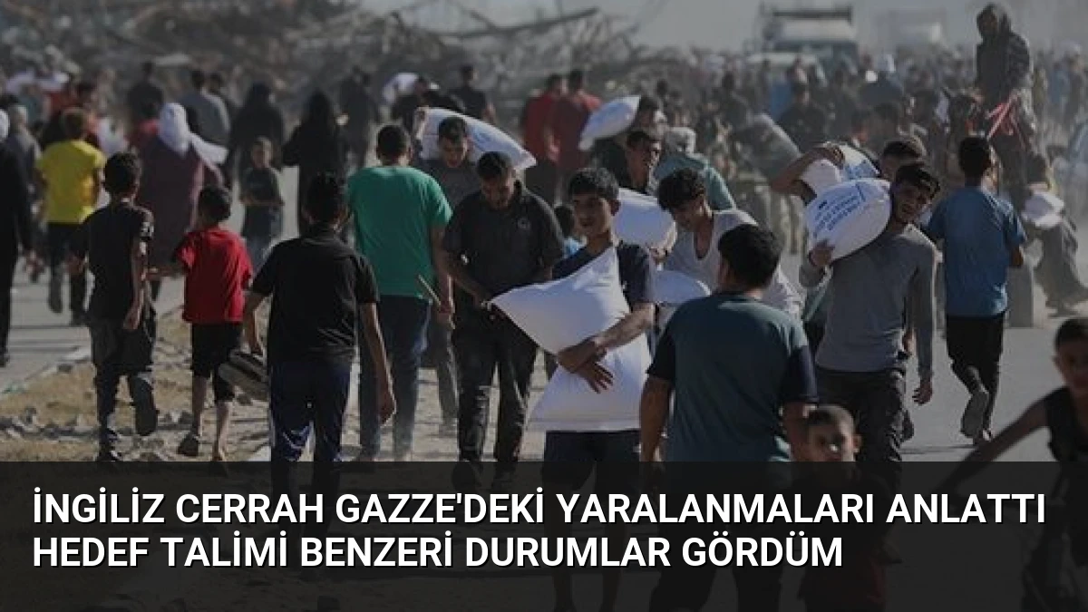 İngiliz Cerrah Gazze’deki Yaralanmaları Anlattı Hedef Talimi Benzeri Durumlar Gördüm
