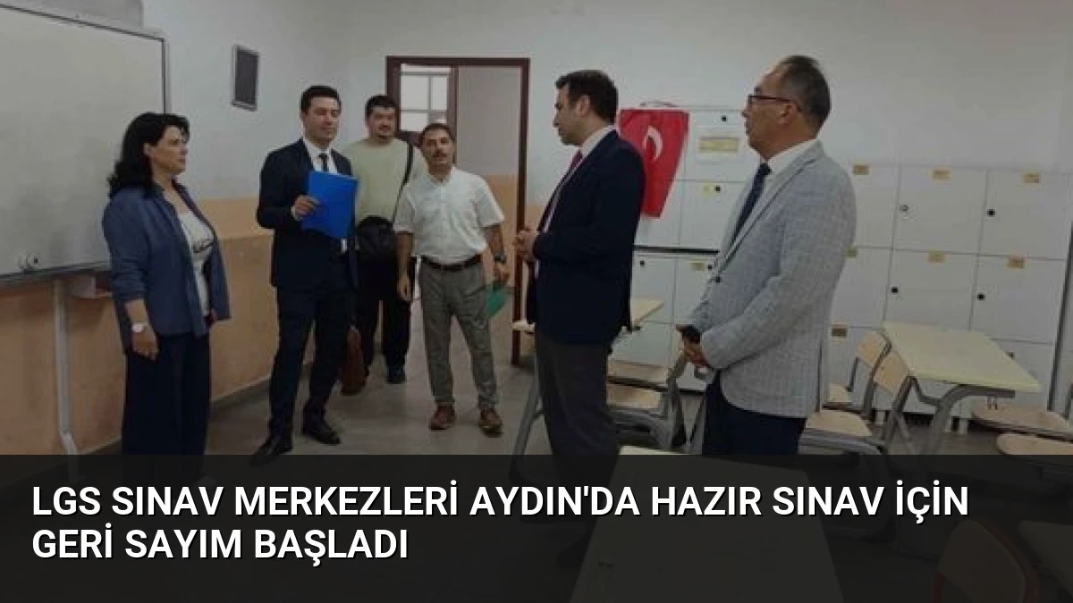 LGS Sınav Merkezleri Aydın’da Hazır Sınav İçin Geri Sayım Başladı