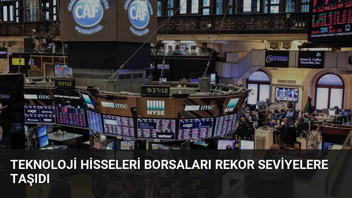 Teknoloji Hisseleri Borsaları Rekor Seviyelere Taşıdı