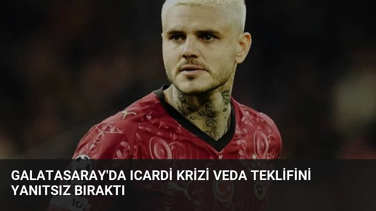 Galatasaray’da Icardi Krizi Veda Teklifini Yanıtsız Bıraktı