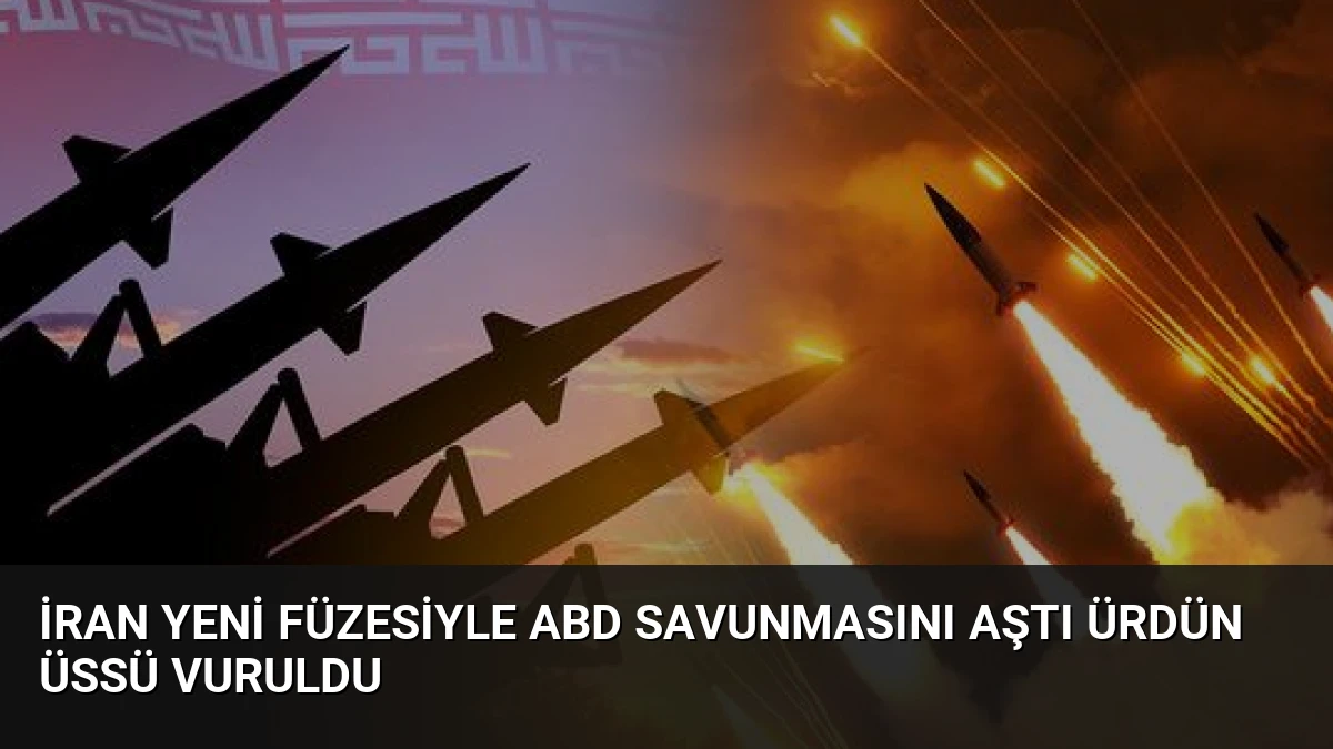 İran Yeni Füzesiyle ABD Savunmasını Aştı Ürdün Üssü Vuruldu