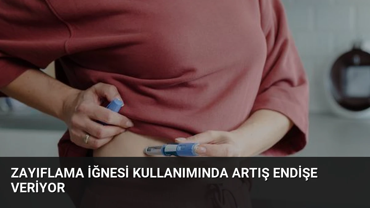 Zayıflama İğnesi Kullanımında Artış Endişe Veriyor