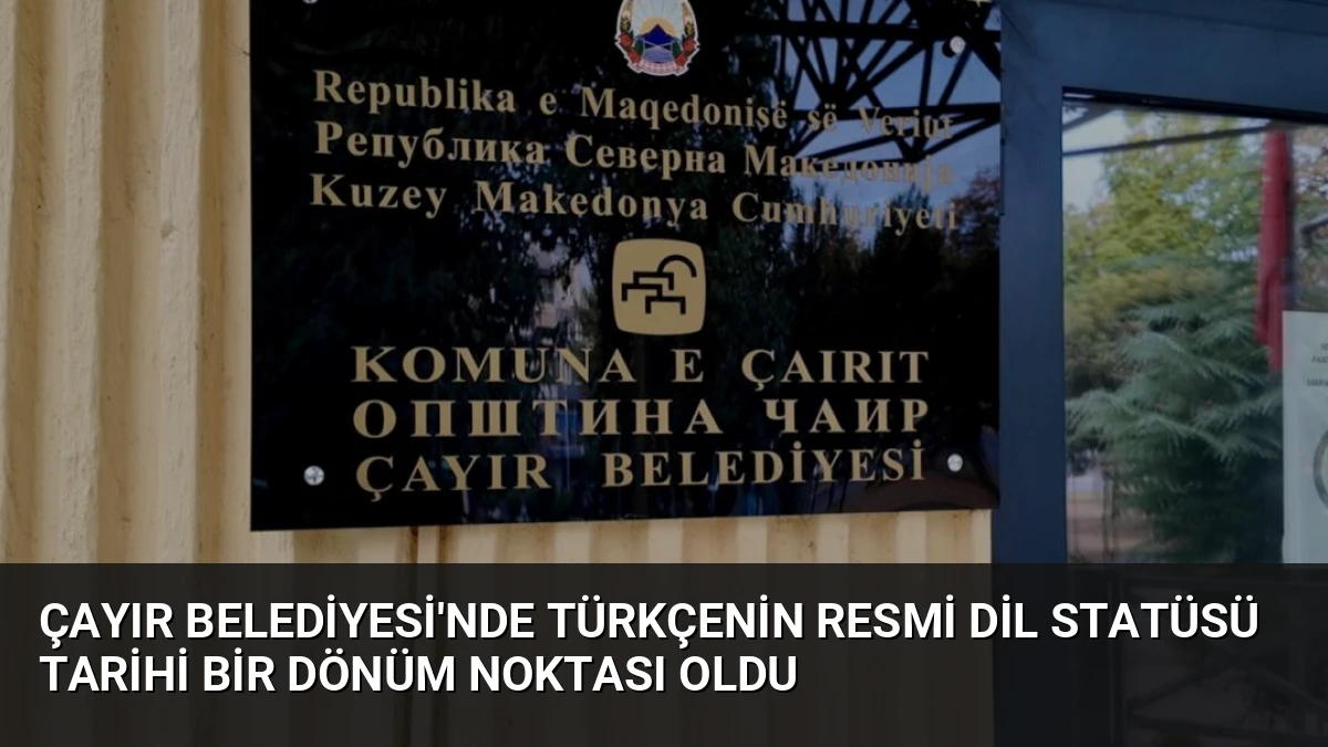 Çayır Belediyesi’nde Türkçenin Resmi Dil Statüsü Tarihi Bir Dönüm Noktası Oldu